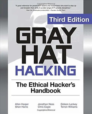 Gray Hat Hacking: The Ethical Hackers Handbook
