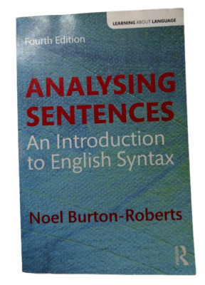 Analysing Sentences: An Introduction to English Syntax by N. Burton-Roberts 2016