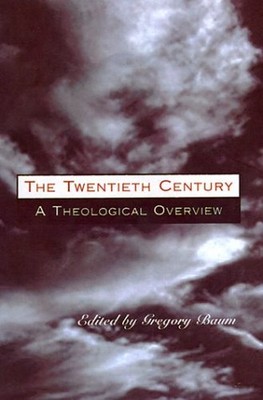 Twentieth Century: A Theological Overview, Baum