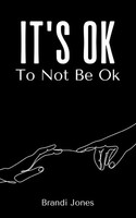 It's Ok To Not Be Ok | Brandi Jones | Taschenbuch | Englisch | 2023