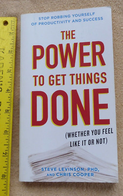The Power to Get Things Done (Whether You Feel Like It or Not) S. Levinson pprbk