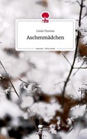 AschenmäDchen. Life Is A Story - Story.One Linda Thomas