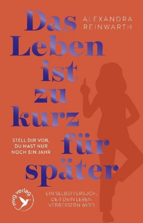 Das Leben ist zu kurz für später - Special Edition Alexandra Reinwarth