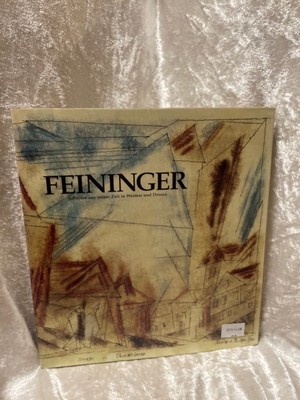 Feininger: Arbeiten aus seiner Zeit in Weimar und Dessau Arbeiten aus seiner Zei
