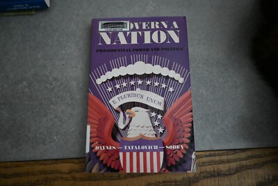 To Govern a Nation presidential power and politics