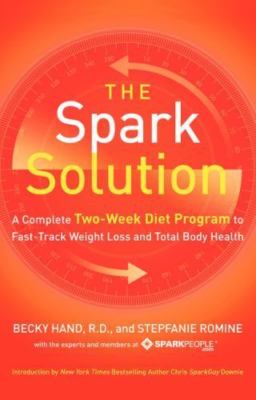 The Spark Solution: A Complete Two-Week Diet Program to Fast-Track Weight...