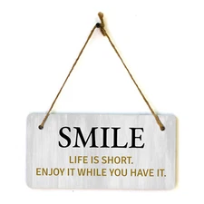 Smile Life Is Short. Enjoy It While You Have It. 5x10 Hanging