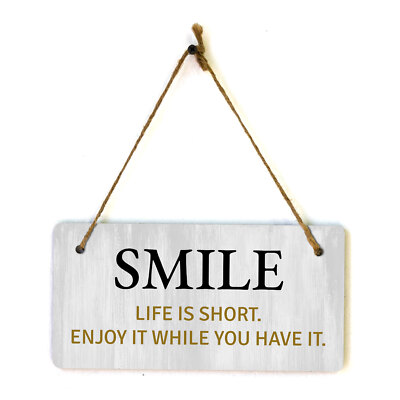 Smile Life Is Short. Enjoy It While You Have It. 5x10 Hanging