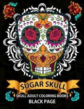 Sugar Skull: Black Page Adult Coloring Books At Midnight Version  Dia De L...