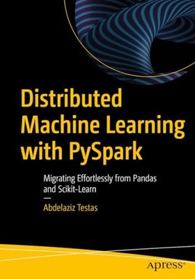 Distributed Machine Learning with PySpark: Migrating Effortlessl