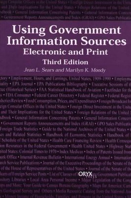 Using Government Information Sources: Electronic and Print, 3rd Edition by Jean 