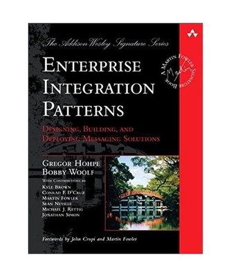 Enterprise Integration Patterns: Designing, Building, and Deploying Messaging So