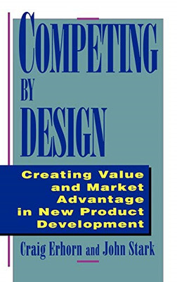 Competing by Design : Creating Value and Market Advanta - HardBack NEW Craig Erh