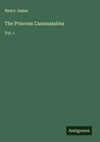 Henry James | The Princess Casamassima | Buch | Englisch (2025) | Vol. 1