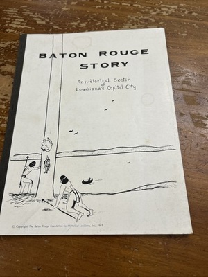 #ad Baton Rouge Story Historical Sketch Louisiana Capital 1967 PB Vintage Illustrate $40.00
