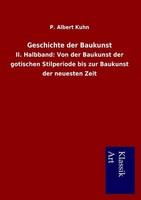 Geschichte Der Baukunst P. Albert Kuhn