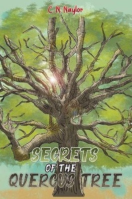 Secrets of the Quercus Tree, C. N. Naylor