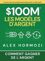 Alexander Hormozi | $100M Les ModèLes D'argent | Buch | FranzöSisch (2025)