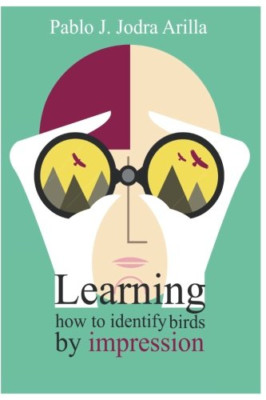 Learning how to identify birds by impression: Methods a - Paperback NEW Arilla,