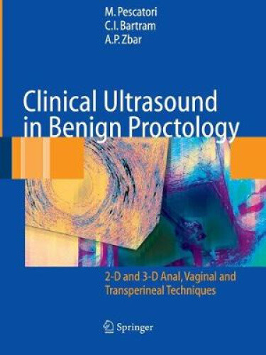 Clinical Ultrasound in Benign Proctology: 2-D and 3-D Anal, Vaginal and