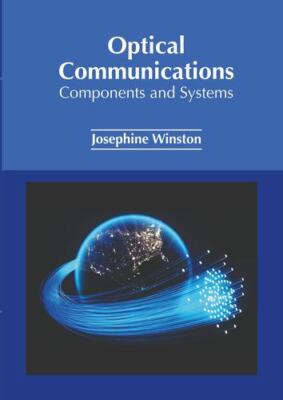 Optical Communications: Components and Systems [Hardcover]
