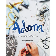 Adorn: 25 stylish DIY fashion projects by Shini Park Book The Fast Free Shipping