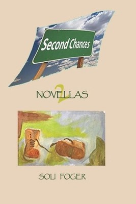 Second Chances: Two Novellas by Soli Foger Paperback Book