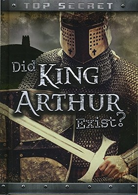 Did King Arthur Exist? (Top Secret!),Nick Hunter