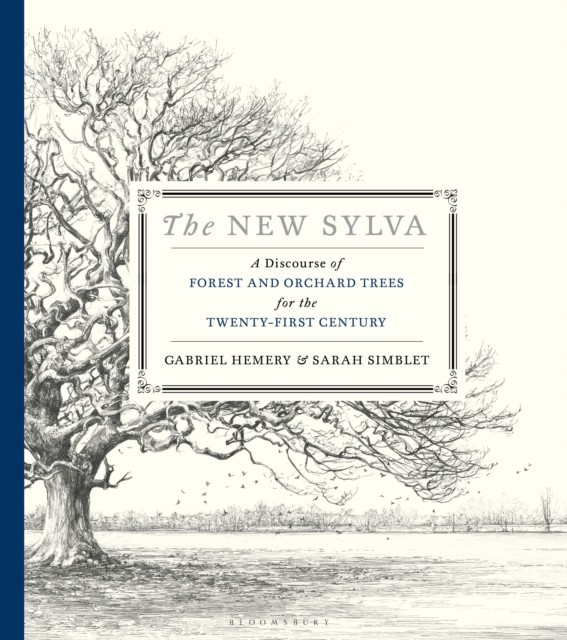 The New Sylva: A Discourse of Forest and Orchard by Gabriel Hemery (HB 2021) - Image 3