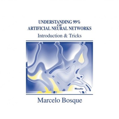 Understanding 99% of Artificial Neural Networks: Introduction & Tricks