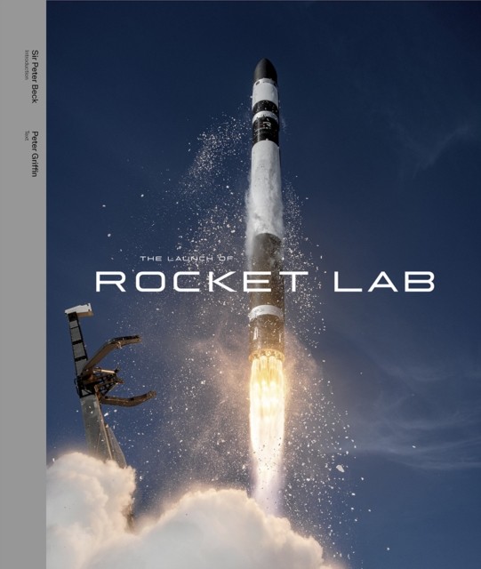 The Launch of Rocket Lab by Peter Griffin (Hardback Book)