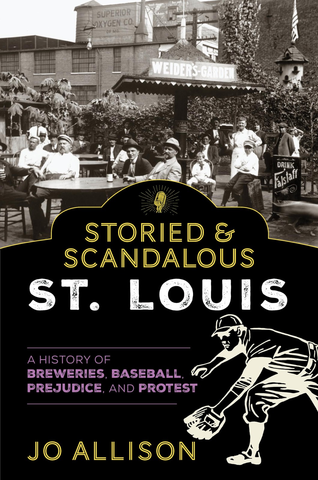 Storied and Scandalous St. Louis: A History of Breweries (2021)