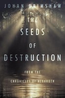 The Seeds Of Destruction From The Chronicles Of Algaroth Johan Grimshaw Buch