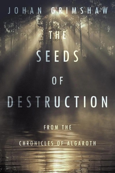 The Seeds Of Destruction From The Chronicles Of Algaroth Johan Grimshaw Buch-image