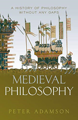 Medieval Philosophy: A history of philosophy without an - Hardback NEW Adamson,