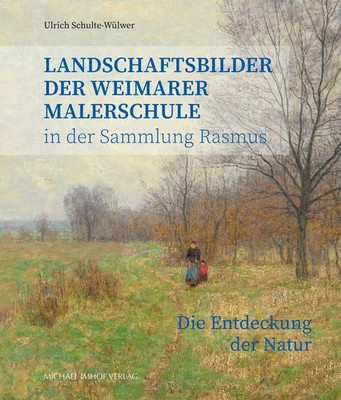 Ulrich Schulte-Wülwer / Landschaftsbilder der Weimarer Malerschule in der Sa ...