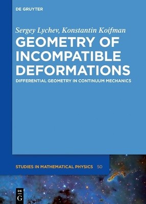 Geometry of Incompatible Deformations by Sergey Lychev, Konst... - 9783110562019