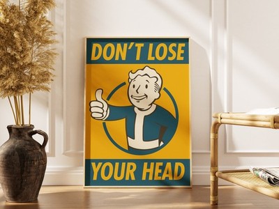 Fallout Poster - Don't Lose Your Head - Vinatge  -Vault Tec - Pip Boy - A3