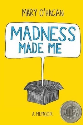 Mary O'Hagan Madness Made Me (Paperback)