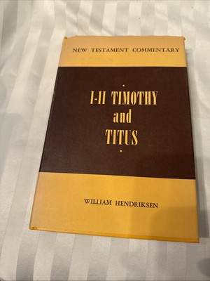 First & Second Timothy & Titus by Hendriksen, William