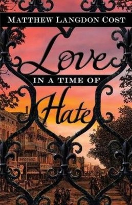 Matthew Langdon Cost Love in a Time of Hate (Taschenbuch)