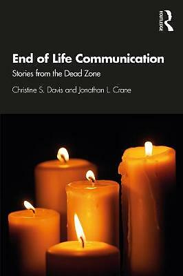 End of Life Communication: Stories from the Dead Zone by Christine S. Davis - Image 4