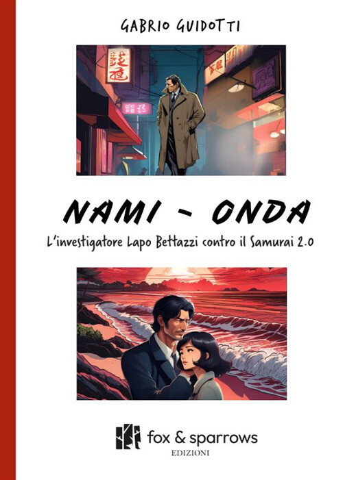 Nami-Onda. L’Investigatore Lapo Bettazzi Contro Il Samurai 2.0 -  - 2024