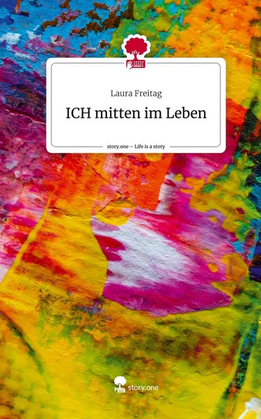 Laura Freitag | Ich Mitten Im Leben. Life Is A Story - Story.One | Buch (2023)-image