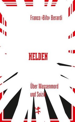Helden: Über Massenmord und Suizid by Bifo Book The Fast Free Shipping