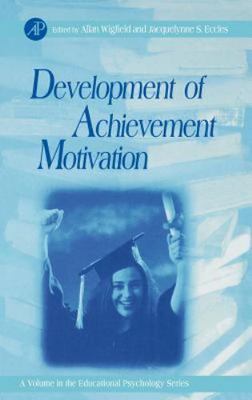 Development of Achievement Motivation Wigfield Eccles Hardback Volume .