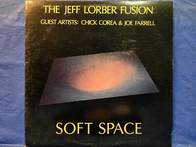 THE JEFF LORBER FUSION - SOFT PARADE - 12'' VINYL RECORD ALBUM LP w/ CHICK COREA