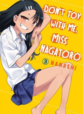 DONT TOY WITH ME MISS NAGATORO BAND 3 von, NANASHI (Taschenbuch)