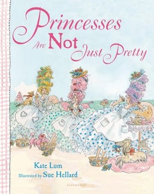 Princesses Are Not Just Pretty Picture Book Kate Lum