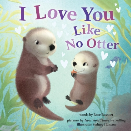 Rose Rossner I Love You Like No Otter (Copertina rigida) Punderland